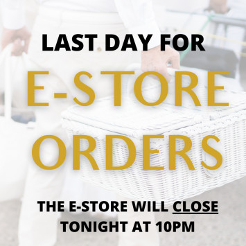The E-Store is closing!  Get your orders in by 10pm TONIGHT!