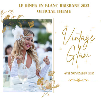Le Diner en Blanc Brisbane 2023 theme is Vintage Glam! 